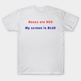 Roses are RED My screen is BLUE - Funny Programming Jokes - Light Color T-Shirt